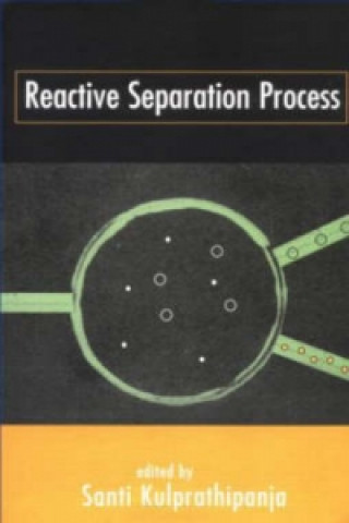 Könyv Reactive Separation Processes Santi Kulprathipanja