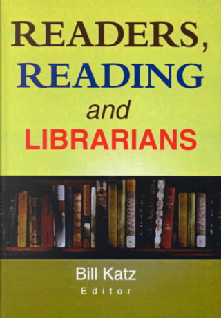 Kniha Readers, Reading, and Librarians Bill Katz