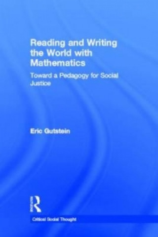 Kniha Reading and Writing the World with Mathematics Eric Gutstein