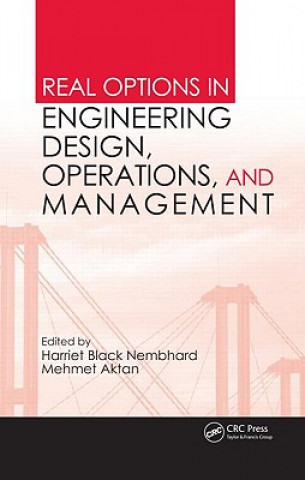 Kniha Real Options in Engineering Design, Operations, and Management Harriet Black Nembhard