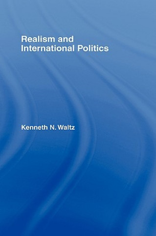Carte Realism and International Politics Kenneth N. Waltz