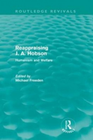 Książka Reappraising J. A. Hobson (Routledge Revivals) 