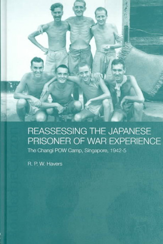 Книга Reassessing the Japanese Prisoner of War Experience R .P. W Havers