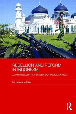 Könyv Rebellion and Reform in Indonesia Michelle Ann Miller