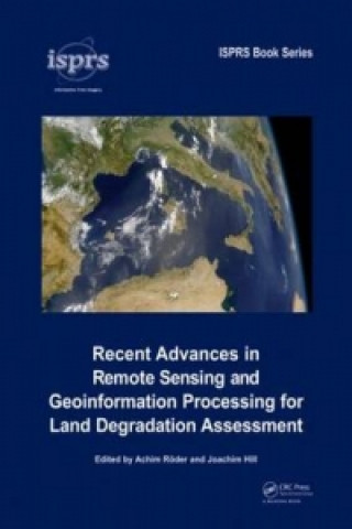 Книга Recent Advances in Remote Sensing and Geoinformation Processing for Land Degradation Assessment 