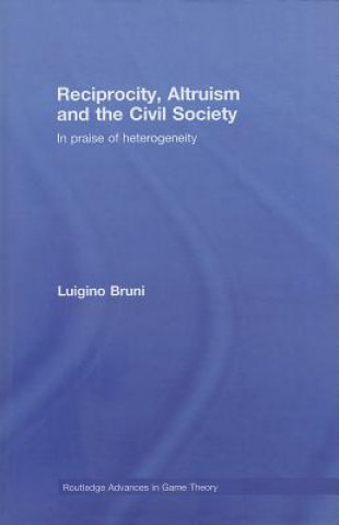 Książka Reciprocity, Altruism and the Civil Society Luigino Bruni