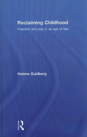 Carte Reclaiming Childhood Dr Helene Guldberg