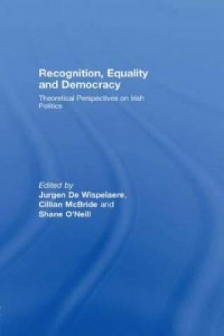 Книга Recognition, Equality and Democracy Jurgen de Wispelaere