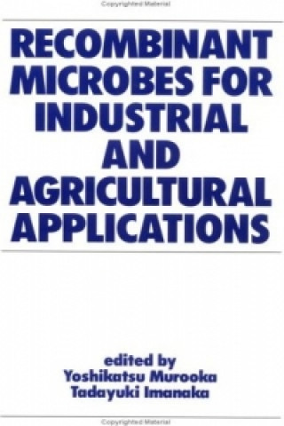 Buch Recombinant Microbes for Industrial and Agricultural Applications Yoshikatsu Murooka