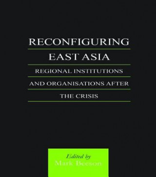 Kniha Reconfiguring East Asia Mark Beeson