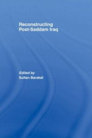 Книга Reconstructing Post-Saddam Iraq Sultan Barakat