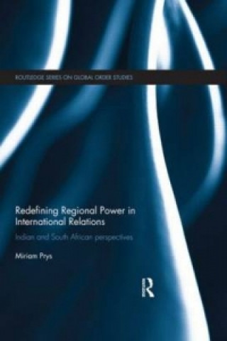 Knjiga Redefining Regional Power in International Relations Miriam Prys