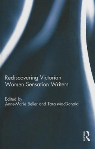 Könyv Rediscovering Victorian Women Sensation Writers 