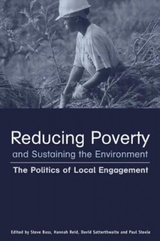 Kniha Reducing Poverty and Sustaining the Environment Paul Steele