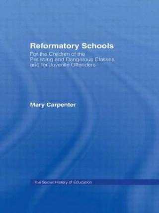 Kniha Reformatory Schools (1851) Cb Mary Carpenter
