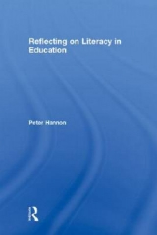 Книга Reflecting on Literacy in Education Peter Hannon