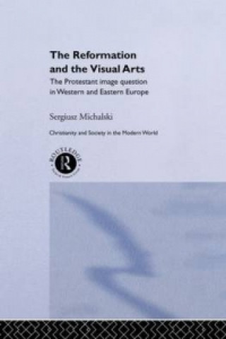 Kniha Reformation and the Visual Arts Sergiusz Michalski