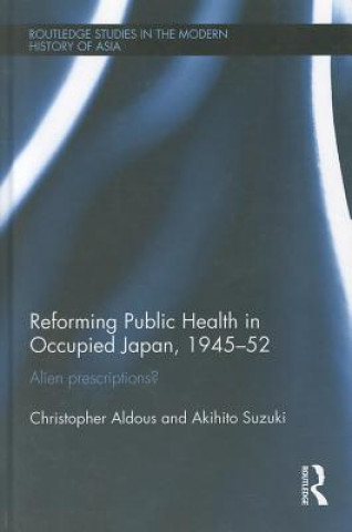 Buch Reforming Public Health in Occupied Japan, 1945-52 Akihito Suzuki