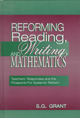Carte Reforming Reading, Writing, and Mathematics S. G. Grant