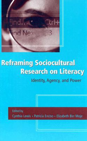 Книга Reframing Sociocultural Research on Literacy Cynthia Lewis