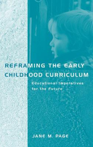 Carte Reframing the Early Childhood Curriculum Jane Page