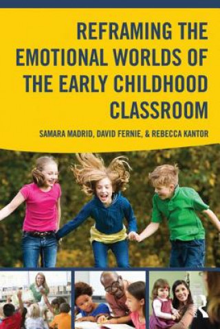 Libro Reframing the Emotional Worlds of the Early Childhood Classroom Samara Madrid