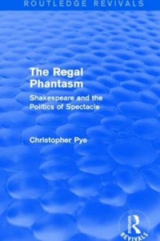 Книга Regal Phantasm (Routledge Revivals) Christopher Pye