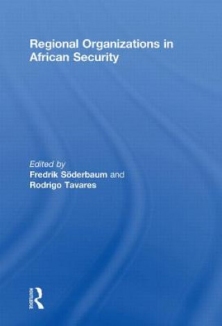 Könyv Regional Organizations in African Security Fredrik Soderbaum