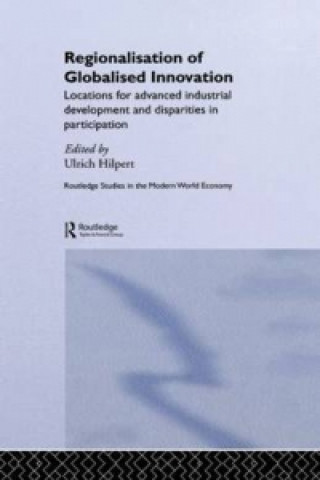 Knjiga Regionalisation of Globalised Innovation Ulrich Hilpert