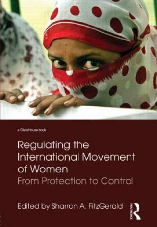 Livre Regulating the International Movement of Women 