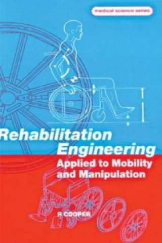 Buch Rehabilitation Engineering Applied to Mobility and Manipulation Rory A. Cooper