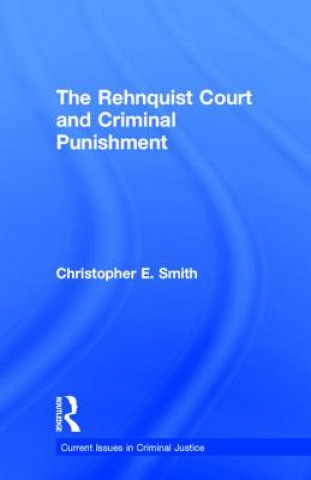 Kniha Rehnquist Court and Criminal Punishment Christopher E. Smith