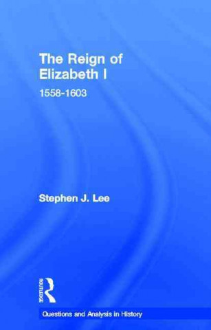 Книга Reign of Elizabeth I Stephen J Lee