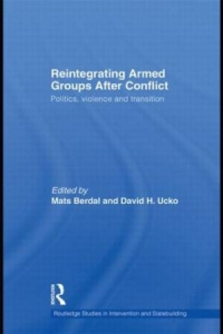 Kniha Reintegrating Armed Groups After Conflict Mats Berdal