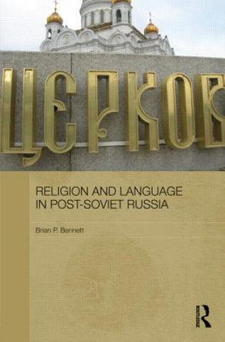Könyv Religion and Language in Post-Soviet Russia Brian P. Bennett