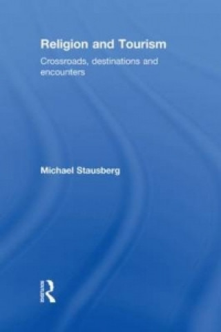 Könyv Religion and Tourism Michael Stausberg
