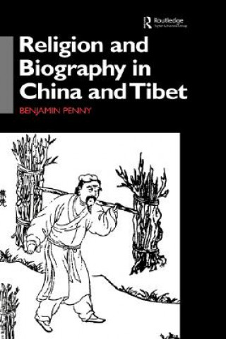 Knjiga Religion and Biography in China and Tibet Benjamin Penny