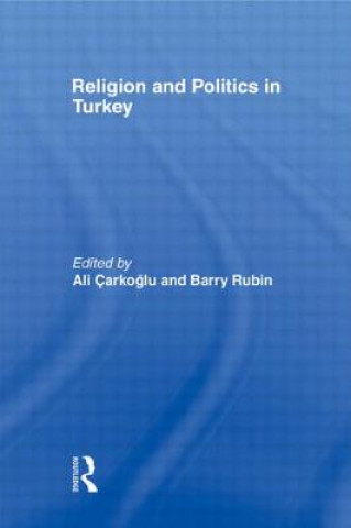 Könyv Religion and Politics in Turkey 