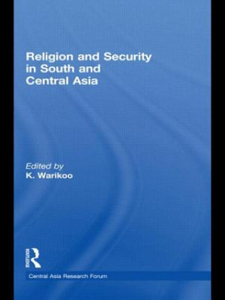 Kniha Religion and Security in South and Central Asia K. Warikoo