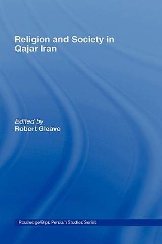 Książka Religion and Society in Qajar Iran GLEAVE