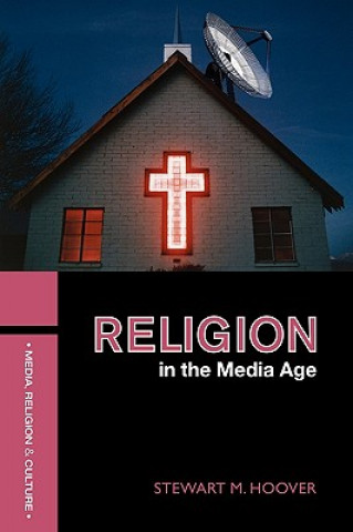 Kniha Religion in the Media Age Hoover