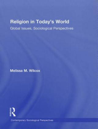 Carte Religion in Today's World Melissa M. Wilcox
