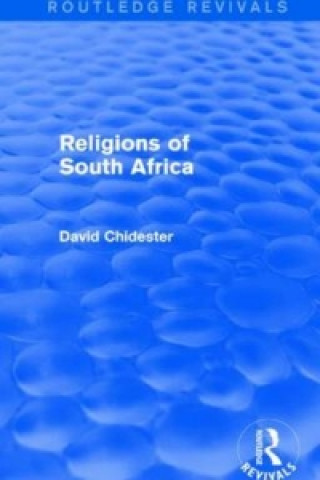 Könyv Religions of South Africa (Routledge Revivals) David Chidester