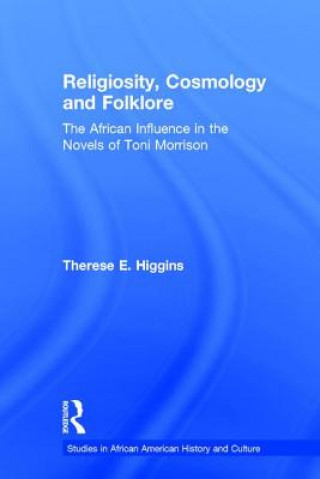 Kniha Religiosity, Cosmology and Folklore Therese E. Higgins