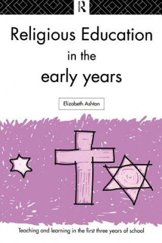 Könyv Religious Education in the Early Years Elizabeth Ashton