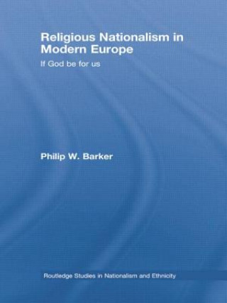 Kniha Religious Nationalism in Modern Europe Philip W. Barker