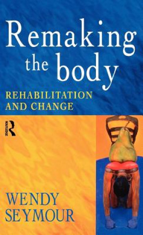 Carte Remaking the Body Bryan S. Turner