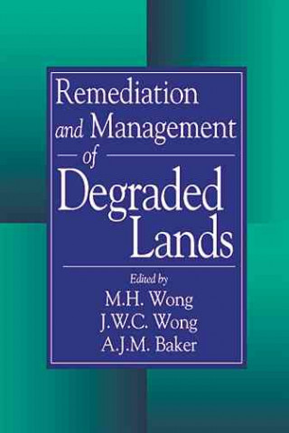 Książka Remediation and Management of Degraded Lands M.H. Wong