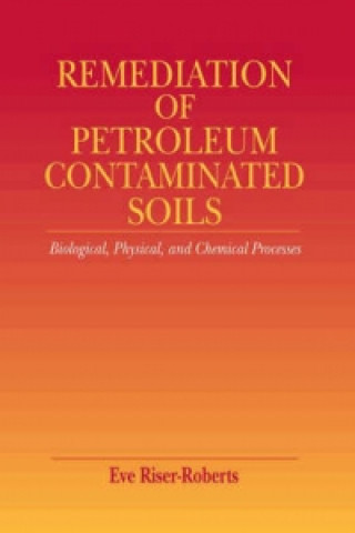 Könyv Remediation of Petroleum Contaminated Soils Eve Riser-Roberts