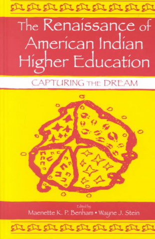 Könyv Renaissance of American Indian Higher Education 